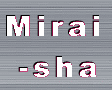 Mirai  -sha 